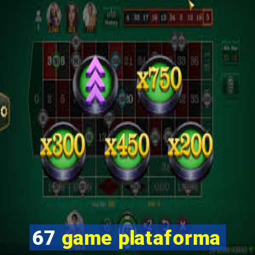 67 game plataforma